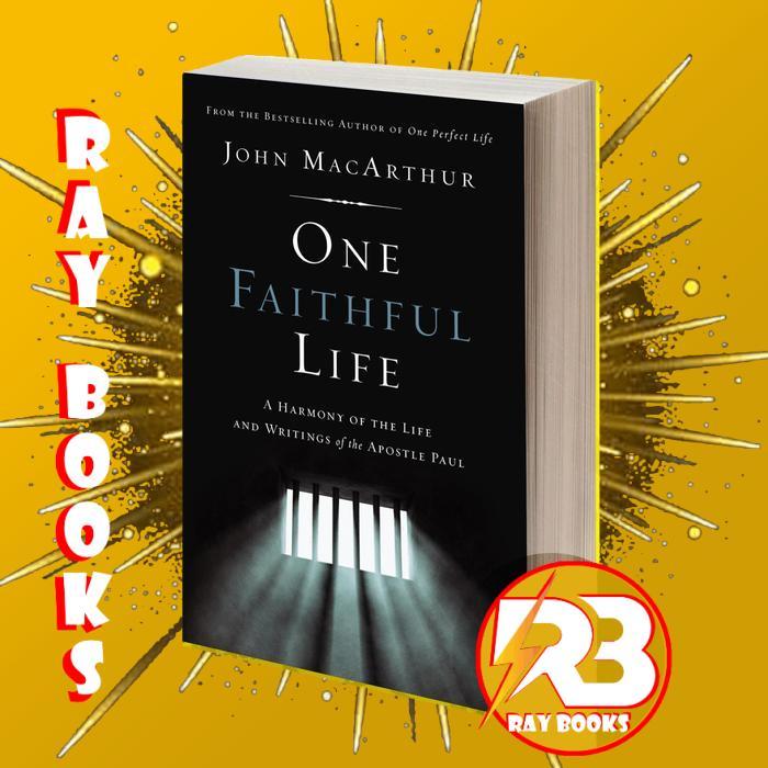 One Faithful Life A Harmony of the Life and Letters of Paul
