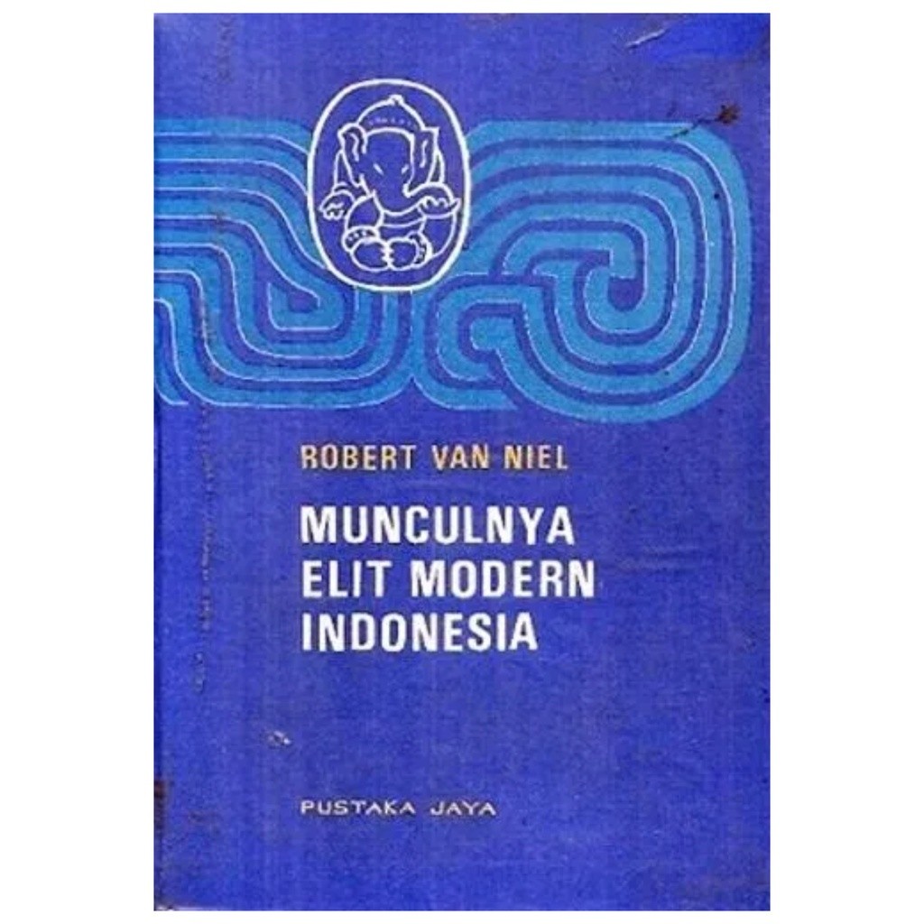 Munculnya Elit Modern Indonesia - Robert Van Niel -