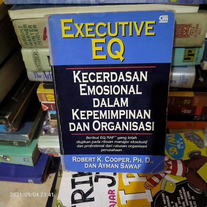 ORI EXEKUTIIVE EQ KECERDASAN EMOSIONAL DALAM KEPEMIMPINAN DAN ORGANISA