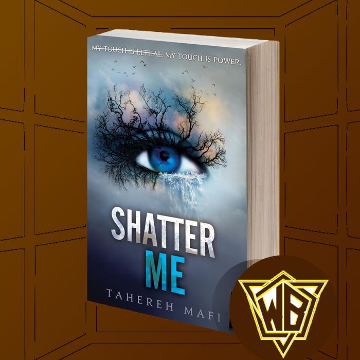 Shatter Me (Shatter Me, 1) Tahereh Mafi