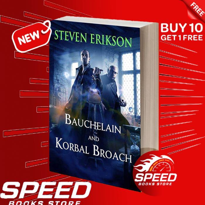 Bauchelain and Korbal Broach: Volume One: Three Short Novels of the Malazan Empire