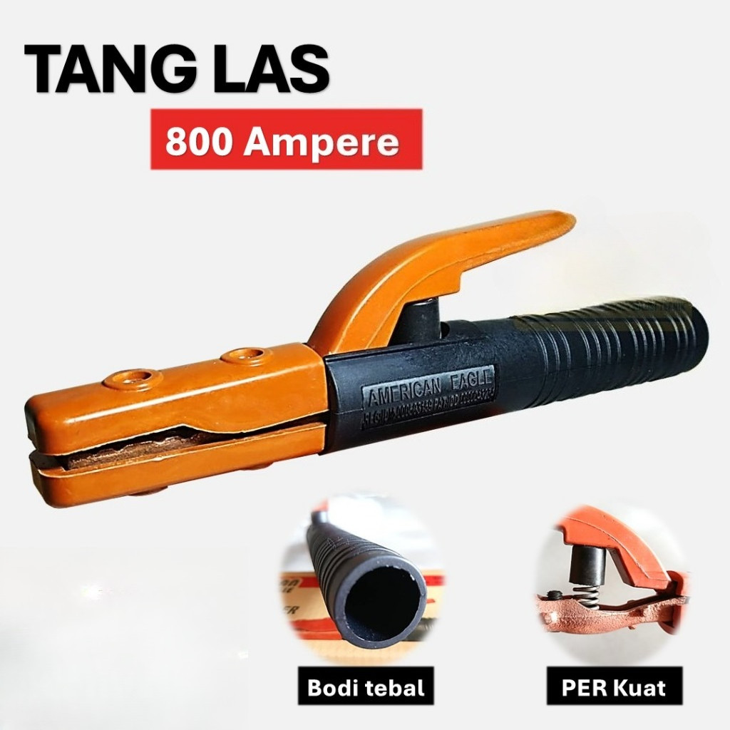 Tang Las 800A Original American Eagle • Electrode Holder • Gagang Jepit Kawat Las Listrik • Stang La