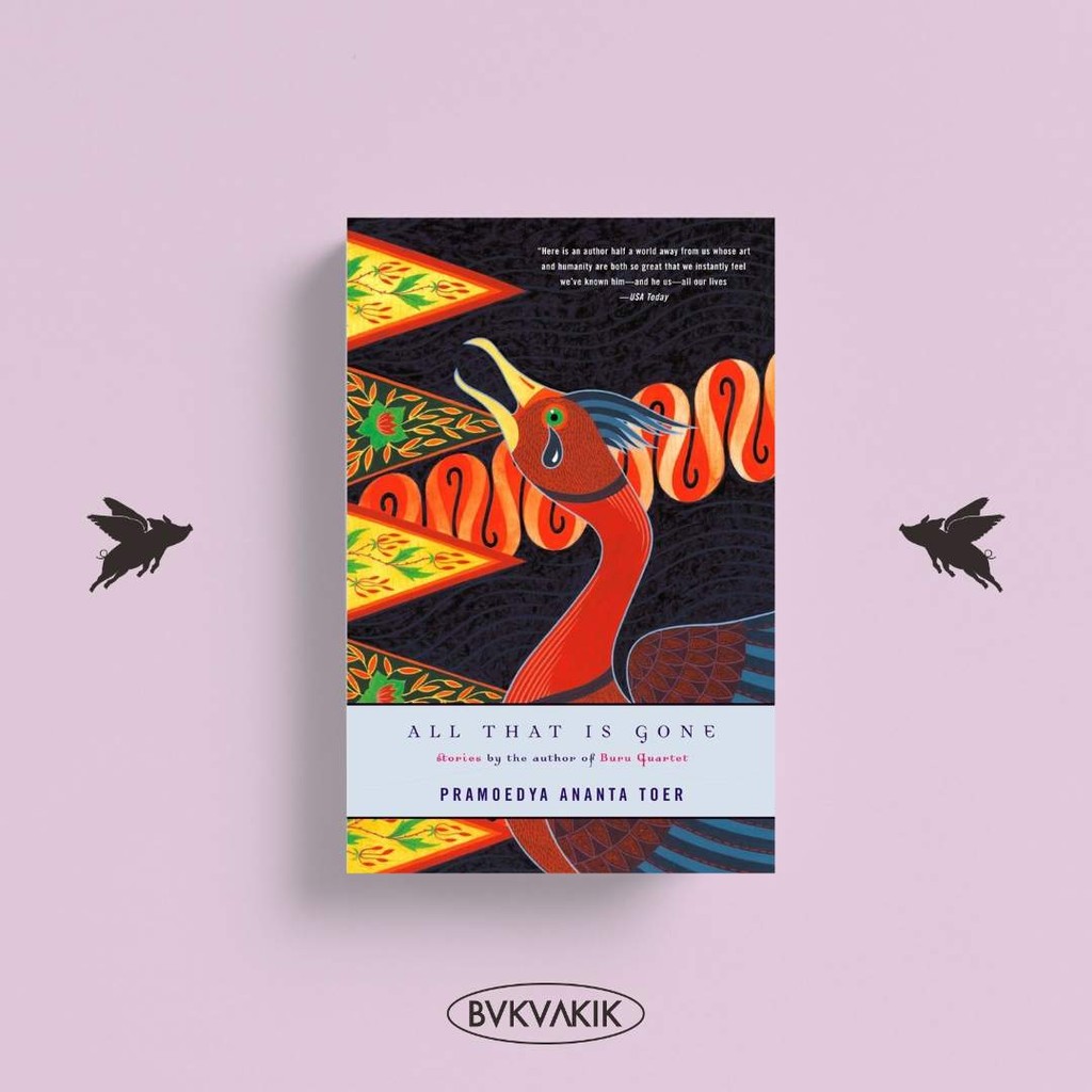BUKUAKIK - English Book - All That Is Gone - Pramoedya Ananta Toer