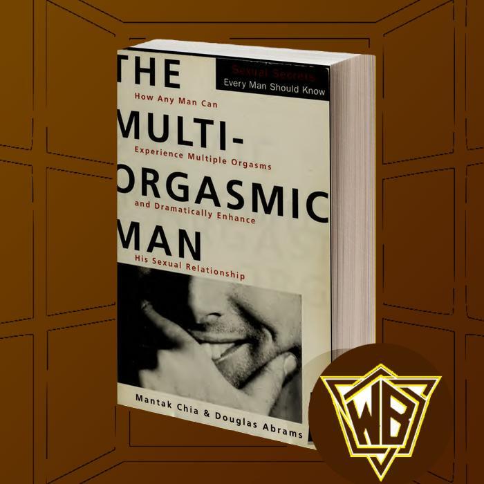The Multi-Orgasmic Man Sexual Secrets Every Man Should Know