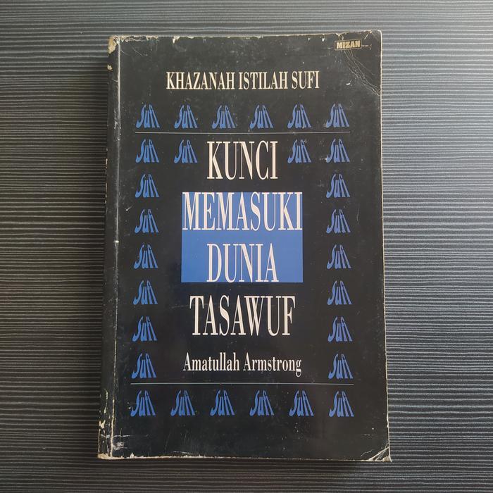 Khazanah Sufi Kunci Memasuki Dunia Tasawuf - Amatullah Armstrong