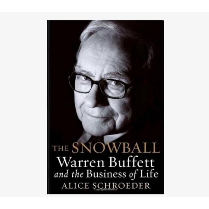 buku fisik The Snowball: Warren Buffett and the Business of Life