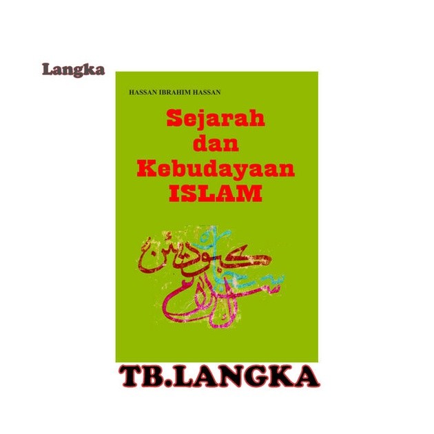ZO SEJARAH DAN KEBUDAYAAN ISLAM - HASSAN IBRAHIM H.