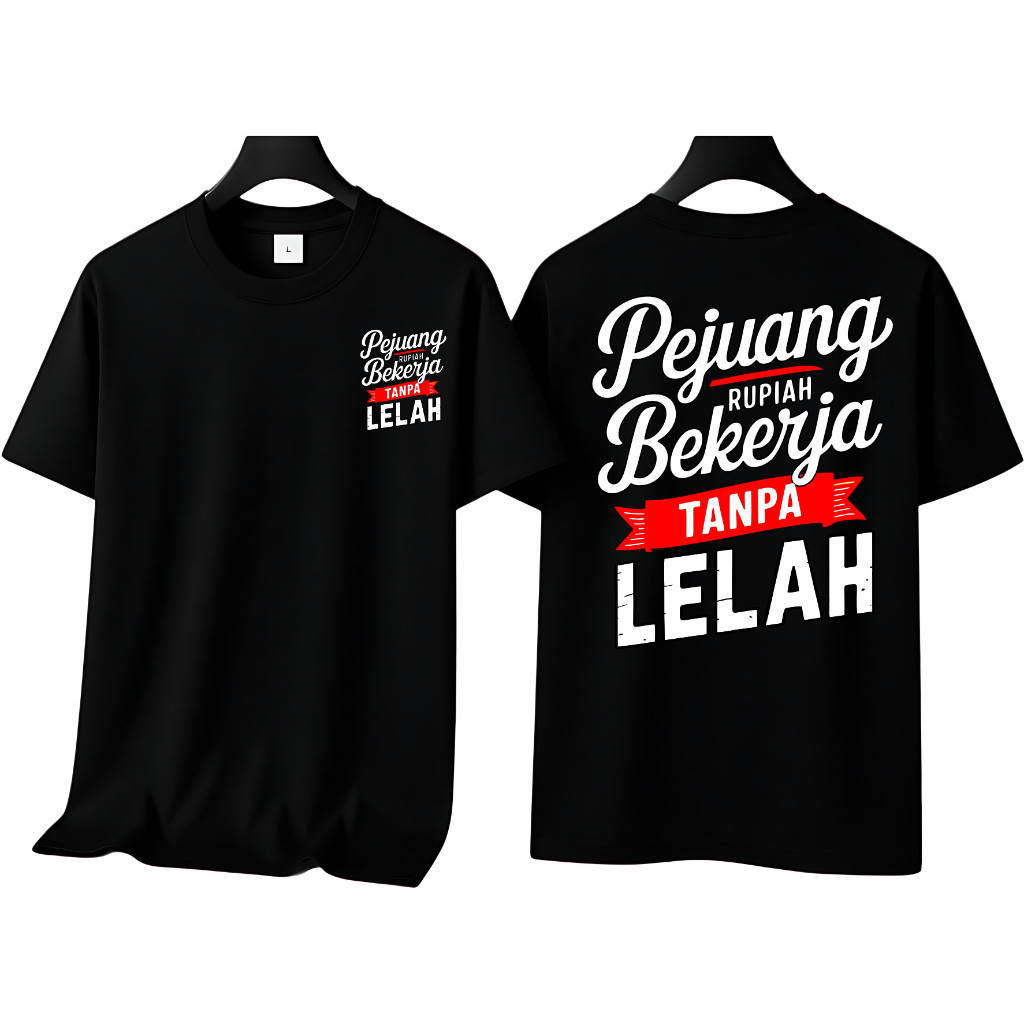 Kaos Pria Kaos Pejuang Rupiah Bekerja Tanpa Lelah Adem Dan Tebal kata2 VIiral Crew Neck Kaos Murah P