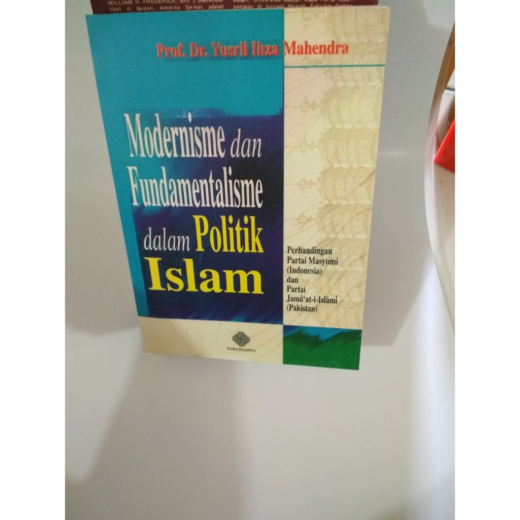 MODERNISME DAN FUNDAMENTALISME DALAM POLITIK ISLAM - PROF. DR. YUSRIL IHZA MAHENDRA