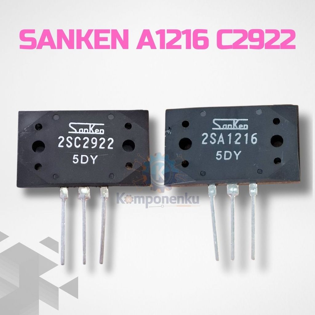 Sanken A1216 C2922 – Transistor Final Audio Power 5DY Original