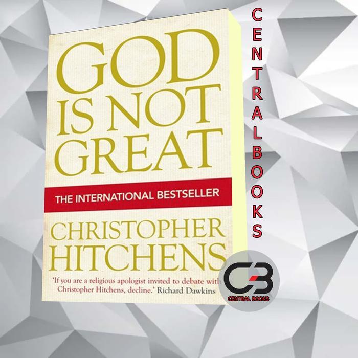 God is Not Great - Hor Religion Poisons Everything