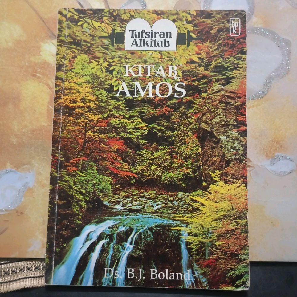 Tafsiran Alkitab Kitab Amos by Ds.B.J.Boland