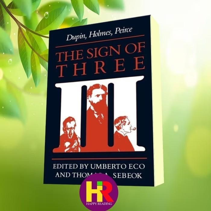 Buku The Sign of Three_ Dupin, Holmes, Peirce Umberto Eco &amp- Thomas Albe
