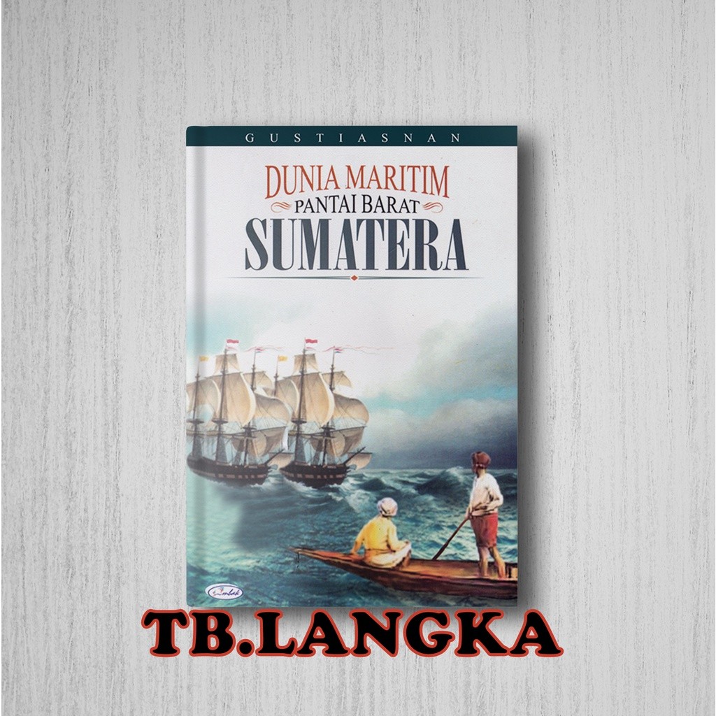 DUNIA MARITIM PANTAI BARAT SUMATERA - GUSTI ASNAN