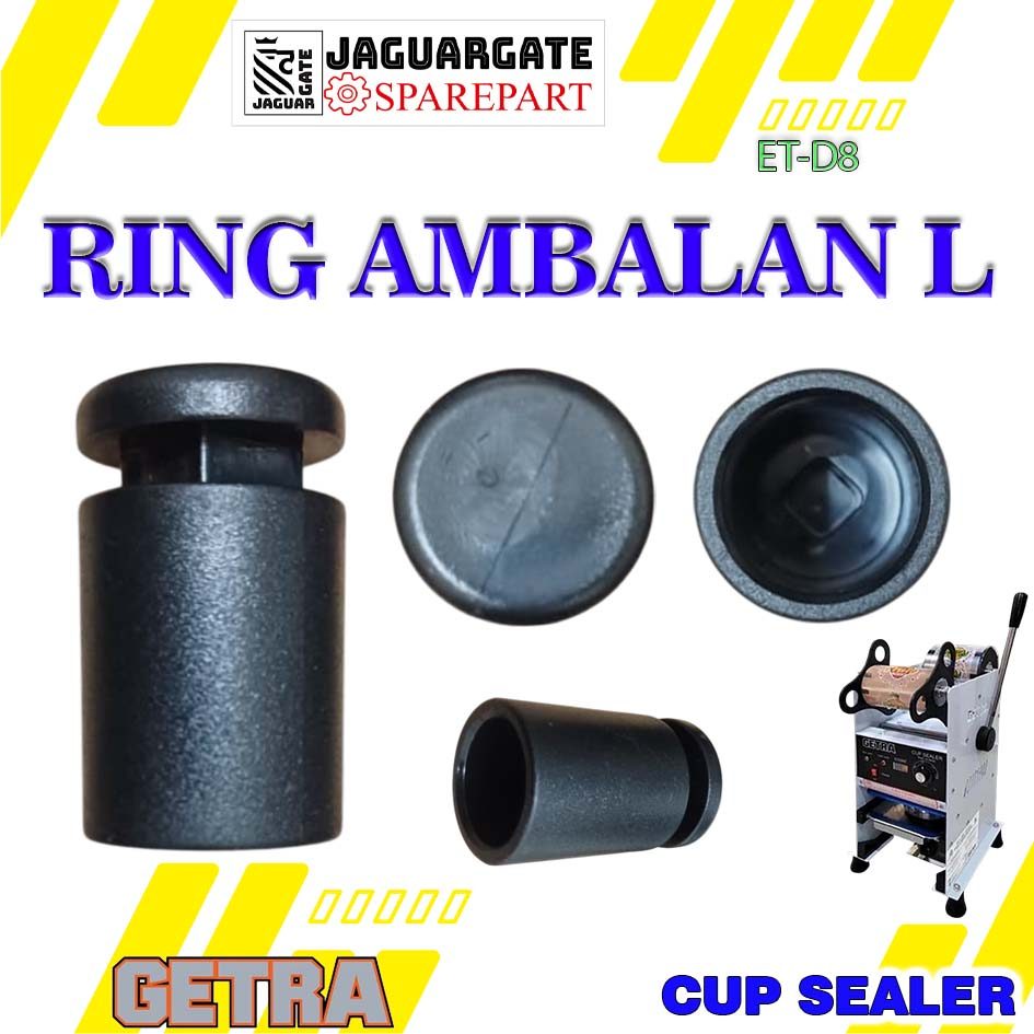 ET-D8 SPAREPART RING AMBALAN L Cup Sealer GETRA ET D8 PENYANGGA SAMPING MESIN MANUAL CUP SEALER ETD8