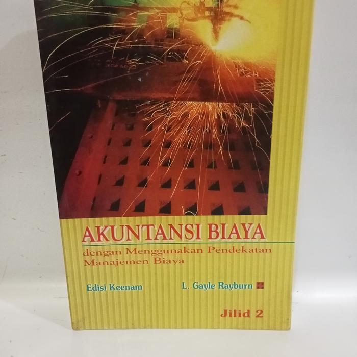Buku AKUNTANSI BIAYA DENGAN MENGGUNAKAN PENDEKATAN MANAJEMEN BIAYA EDISI KE-6 JILID 2 L GAYLE RAYBUR