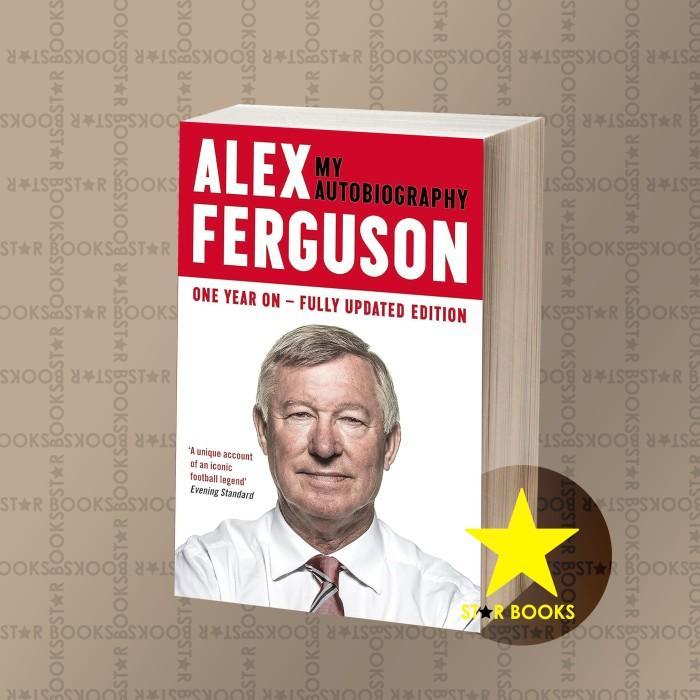 Alex Ferguson: My Autobiography Sir Alex Ferguson