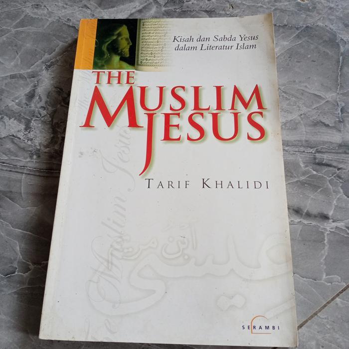 THE MUSLIM JESUS-TARIF KHALIDI-B1