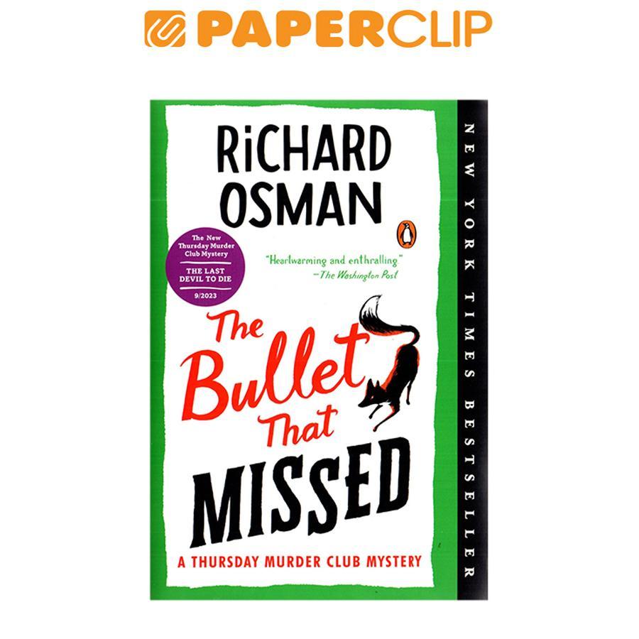 THE BULLET THAT MISSED (by RICHARD OSMAN)