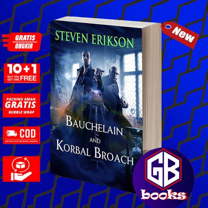 Bauchelain and Korbal Broach: Volume One: Three Short Novels of the Malazan Empire