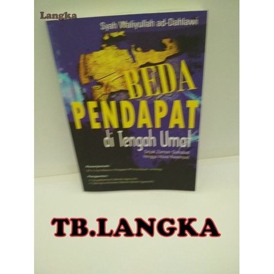 BEDA PENDAPAT di Tengah Umat - SYAH WALIYULLAH AD - DAHLAWI