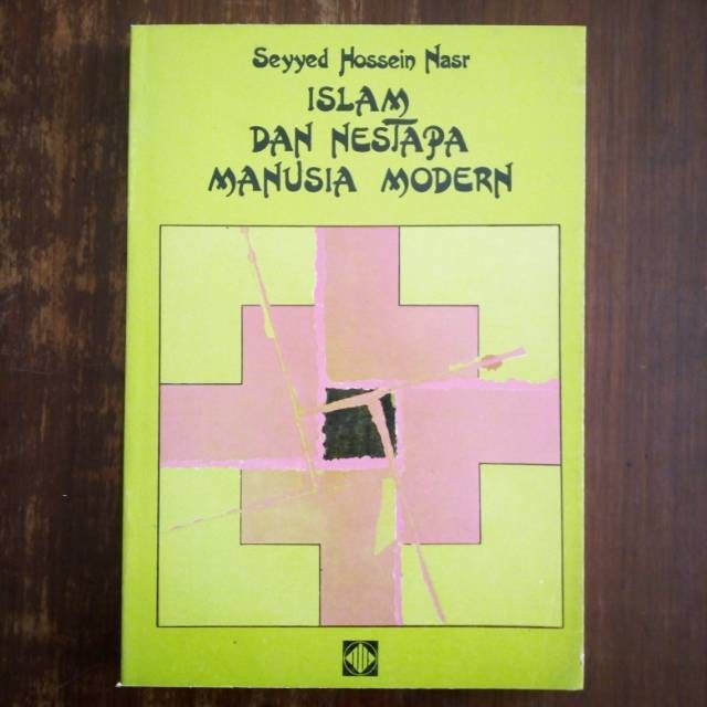 ISLAM DAN NESTAPA MANUSIA MODERN - Seyyed Hossein Nasr