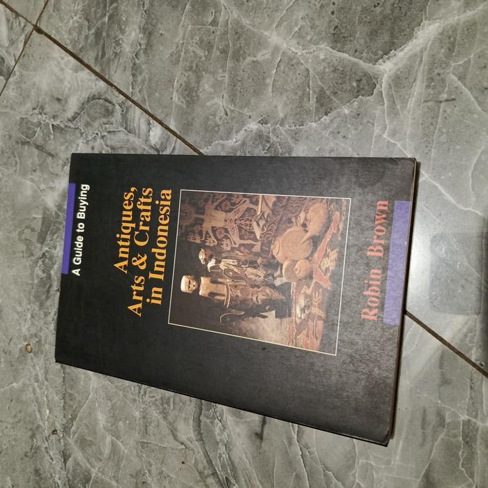 A Guide to Buying Antiques, Arts & Crafts in Indonesia-Robin Brown-G1