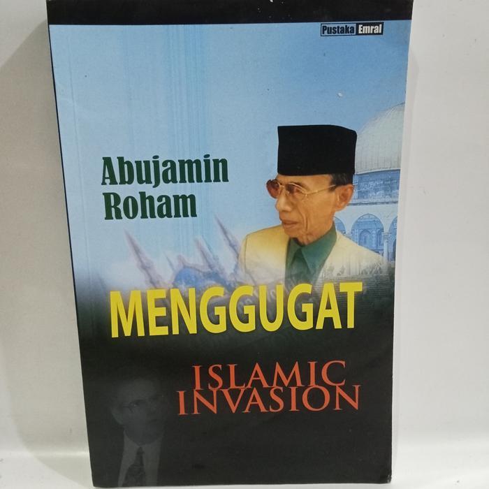 ORI MENGGUGAT ISLAMIC INVASION ABUJAMIN ROHAM