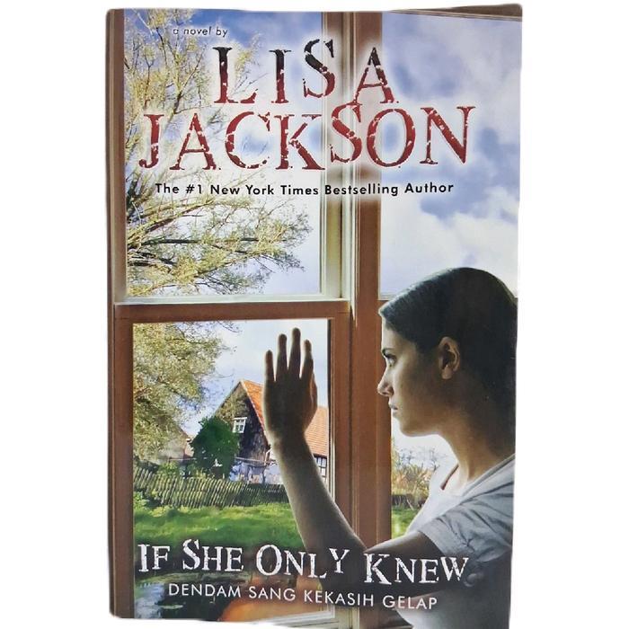 Lisa Jackson - If She Only Knew & Left To Die: Novel Thriller Menarik dari Penulis Bestseller New Yo