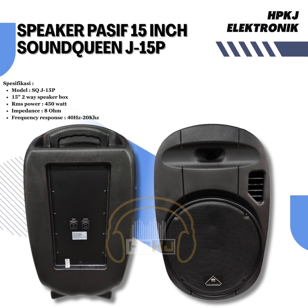 SPEAKER PASIF SOUNDQUEEN J - 15P Speaker pasif 15 inch SQ J15P