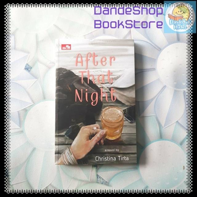 After That Night _ a Novel by Christina Tirta # BUKU ORIGINAL