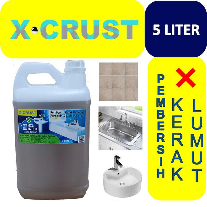 [Home Paradice] X-CRUST PEMBERSIH KERAK & LUMUT PORCELAIN, KERAMIK, STAINLESS. NO HCL - 5 liter