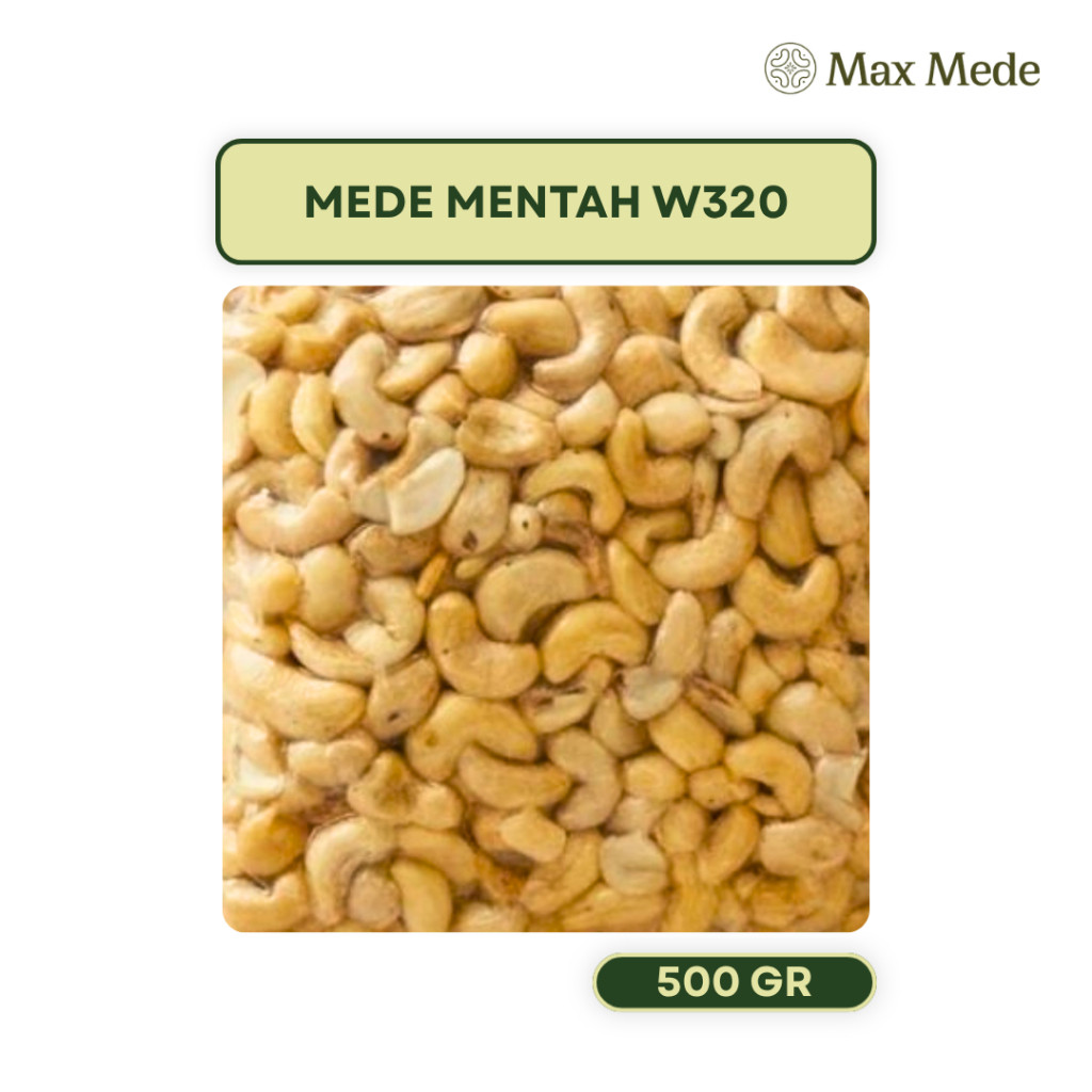 MAX MEDE Kacang Mede Mentah Utuh W320 500gr