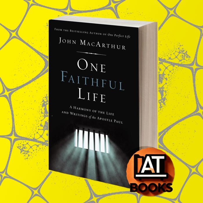 One Faithful Life A Harmony of the Life and Letters of Paul