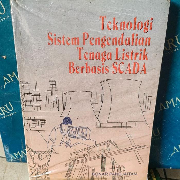 ORIGINAL BUKU TEKNOLOGI SISTEM PENGENDALIAN TENAGA LISTRIK BERBAS SCADA BONAR PANJAITAN