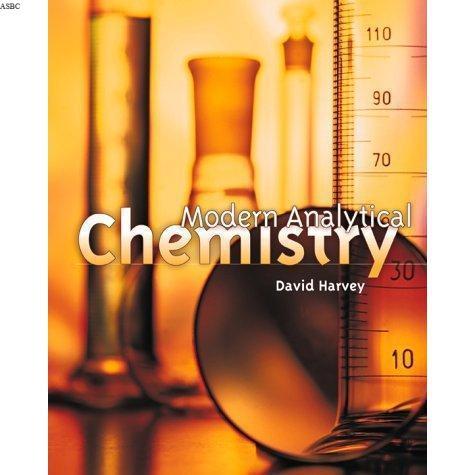 MODERN ANALYTICAL CHEMISTRY DAVID HARVEY ,.