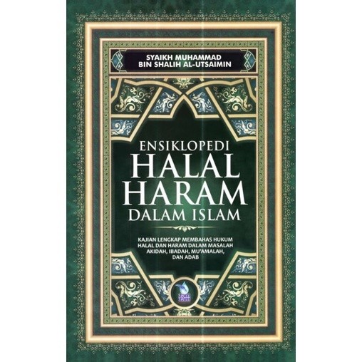 Ensiklopedi Halal Haram dalam Islam by Syaikh Muhammad Bin Shalih Al-Utsaimin