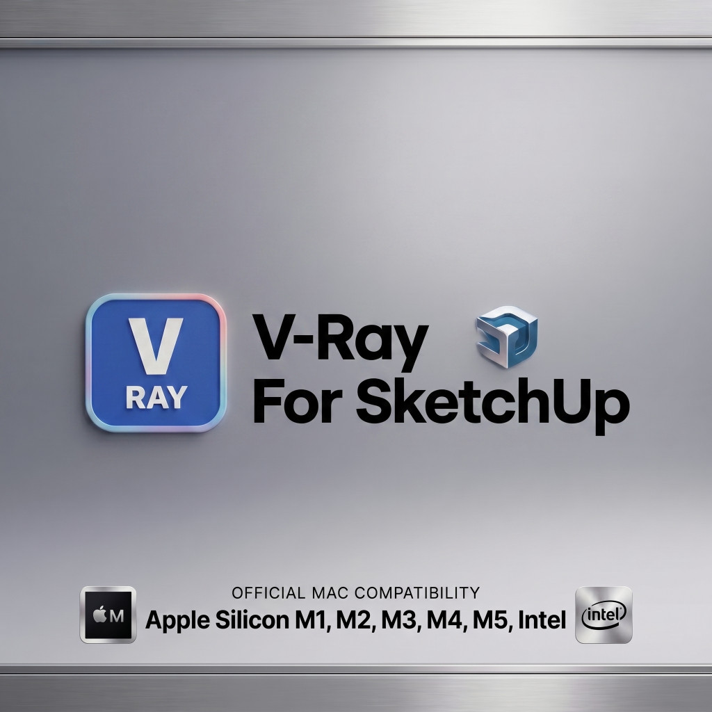 Vray 7 for Sketchup 2023/2024/2025/2026 Mac M1 M2 M3 M4 M5 & Intel Supported
