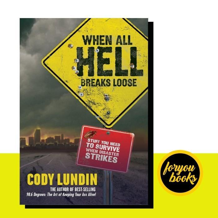 buku When All Hell Breaks Loose: Stuff You Need To Survive When Disaster St