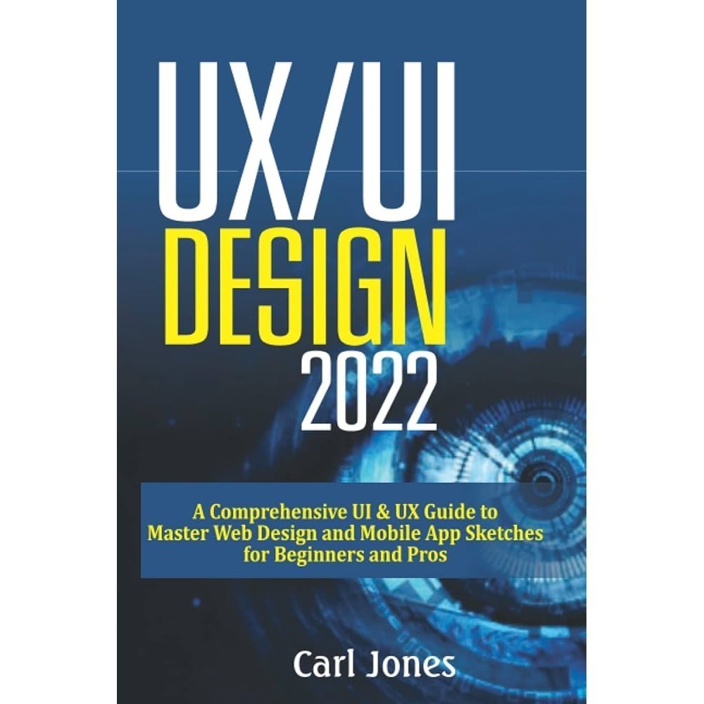 JUAL BUKU UX/UI Design 2022: A Comprehensive UI & UX Guide to Master Web Design