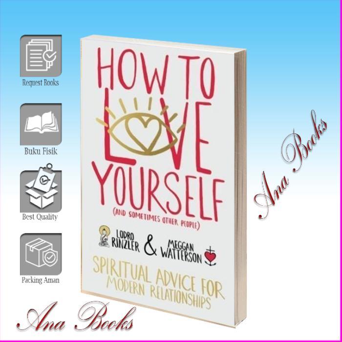 How to Love Yourself (and Sometimes Other People) Lodro Rinzler, Megga