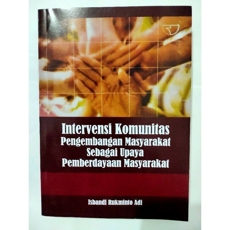 Intervensi komunitas pengembangan masyarakat sebagai pemberdayaan masyarakat - isbandi rukminto