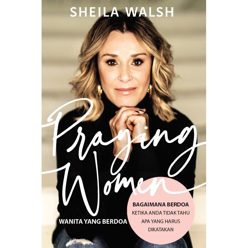 Buku Wanita yang Berdoa (Sheila Walsh) - Sheila Walsh