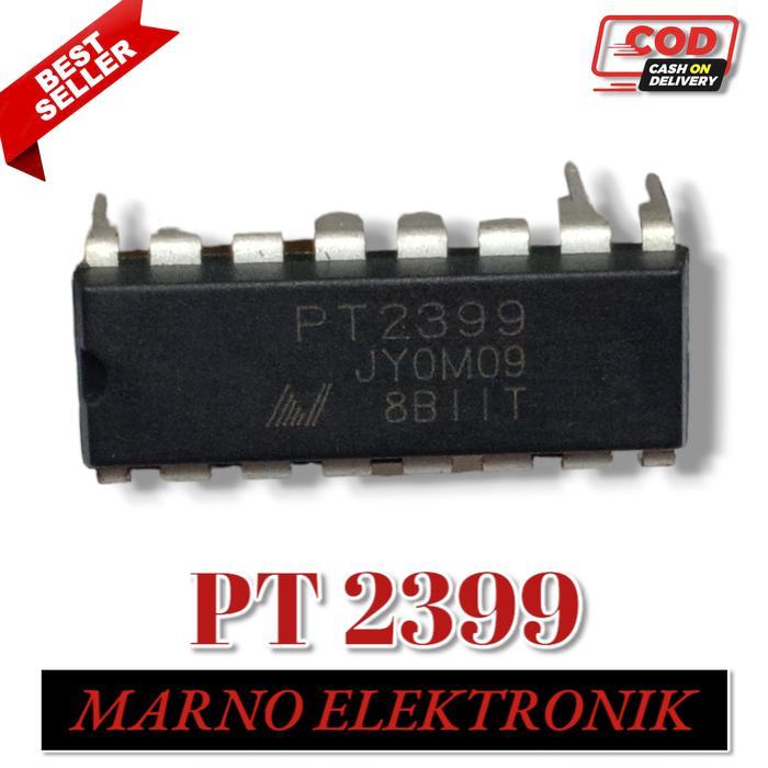 IC PT2399 PT 2399 PT-2399 ASLI ORIGINAL ORI sperpart