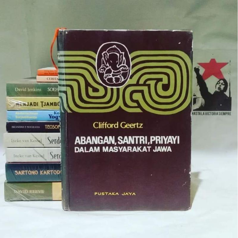 Clifford Geertz Abangan, Santri, Priyayi dalam Masyarakat Jawa | Penjaja dan Raja | Involusi Pertani