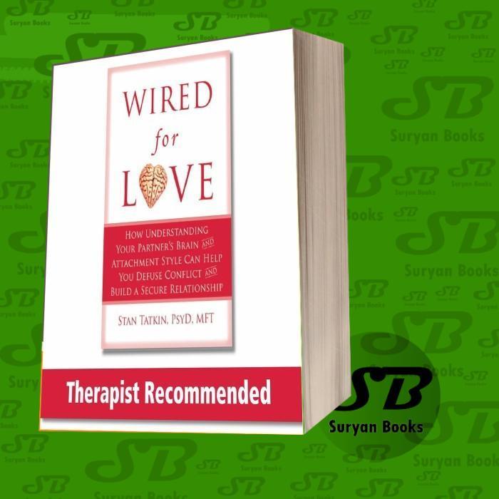 Wired For Love_How understanding your partner’s brain and