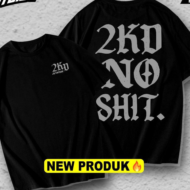 KAOS 2KD NO SHIT UNISEX T SHIRT MOBIL BISA COD
