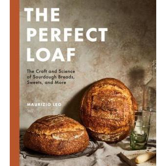 Buku The Perfect Loaf : The Craft and Science of Sourdough Breads, Sweets, and More : A Baking Book