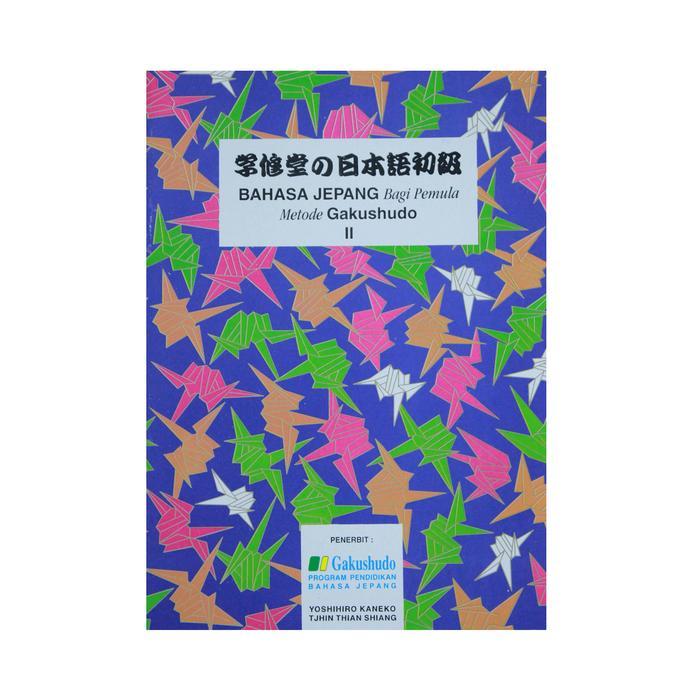 Buku Bahasa Jepang Bagi Pemula Metode Gakushudo II