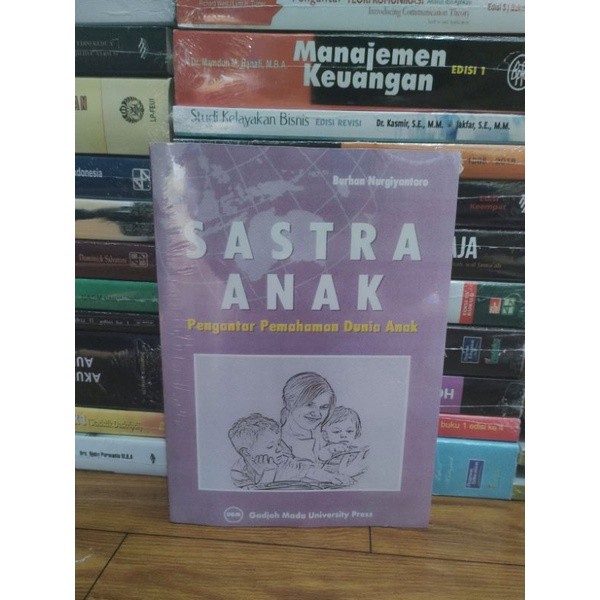 SASTRA ANAK Pengantar Pemahaman Dunia Anak Burhan Nurgiyantoro